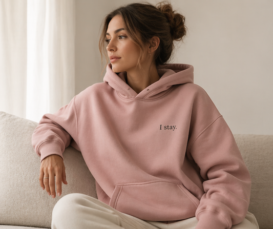 I stay. — Hoodie