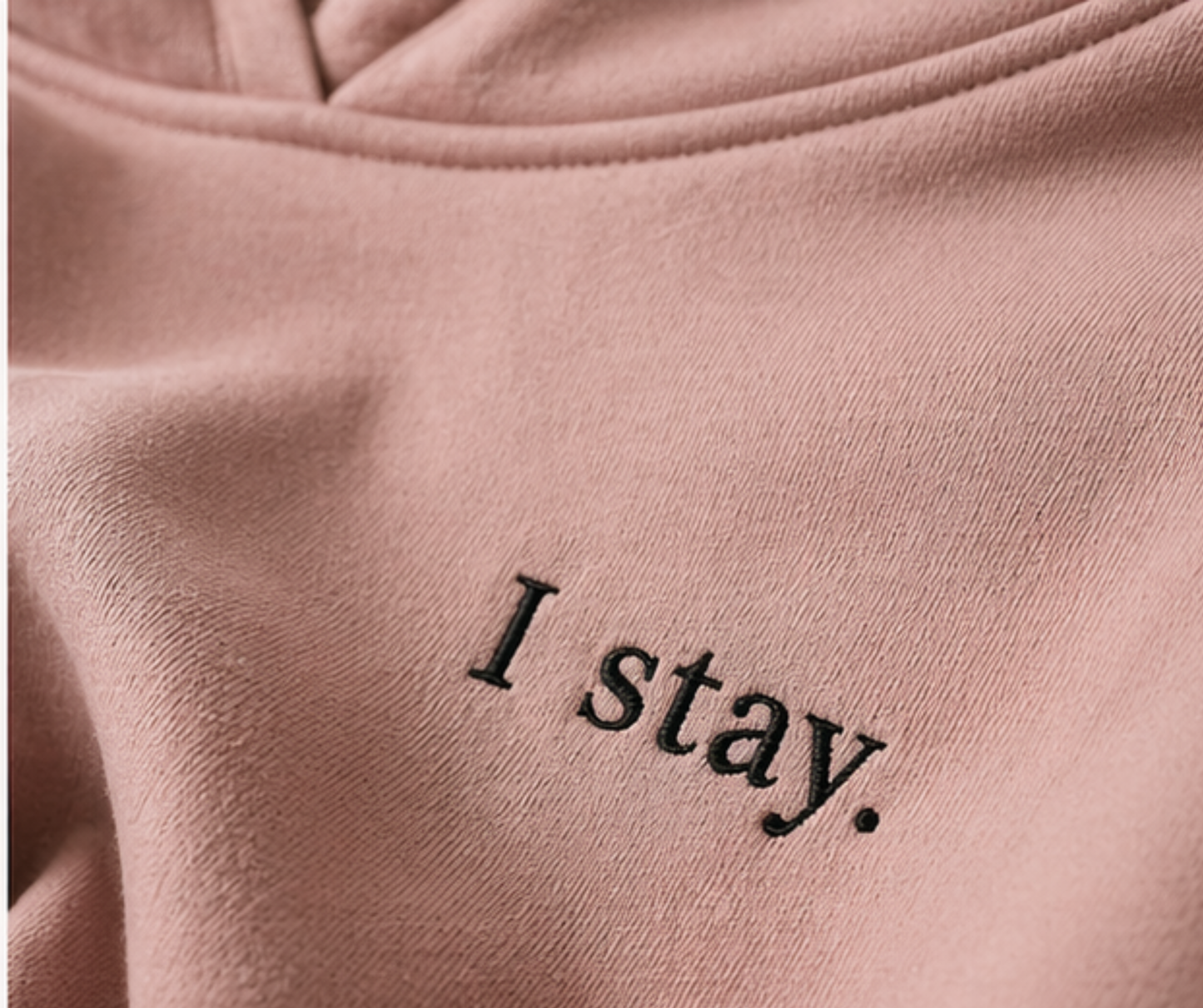 I stay. — Hoodie
